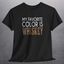 My Favorite Color is Whiskey T-Shirt featuring bold text on a black background, perfect for whiskey lovers.