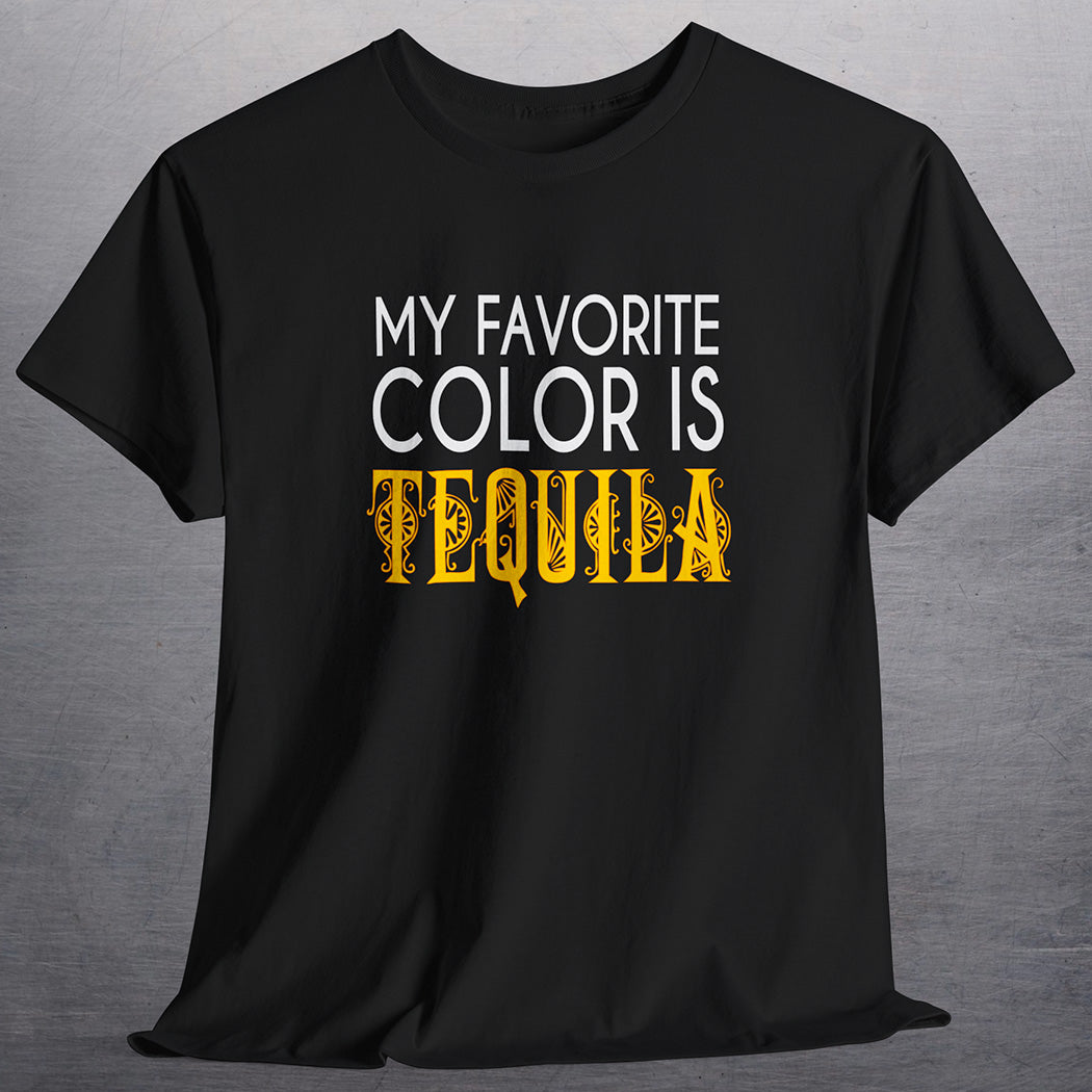 Black t-shirt with white and yellow text that says My Favorite Color is Tequila