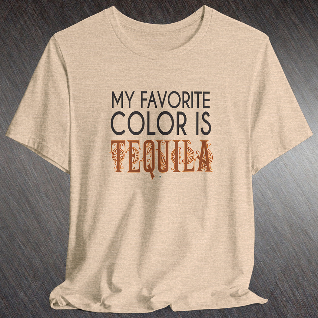 Heather tan t-shirt with black and brown text My Favorite Color is Tequila