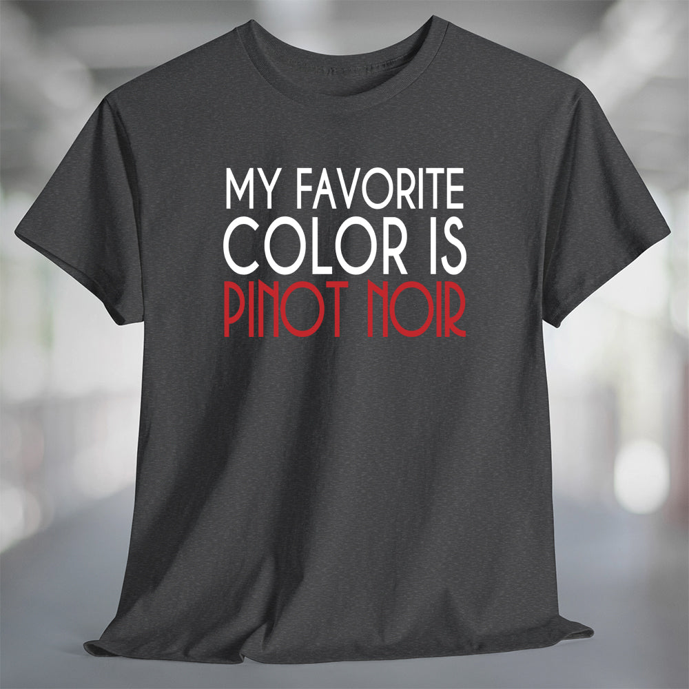 Wine Life TShirt- My Favorite Color is Pinot Noir