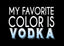 My Favorite Color is Vodka Decal in bold white and blue text on a black background.