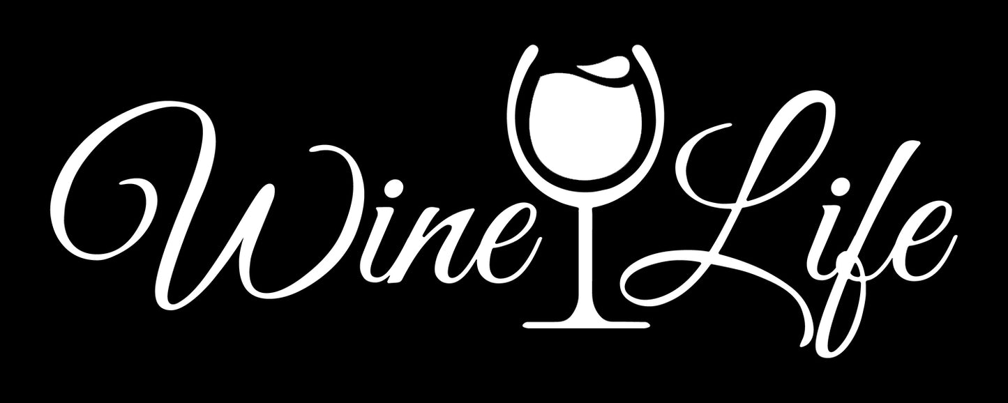 wine life written in swirly script letters, and a glass of white wine