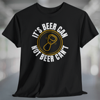 Beer CAN! Tshirt