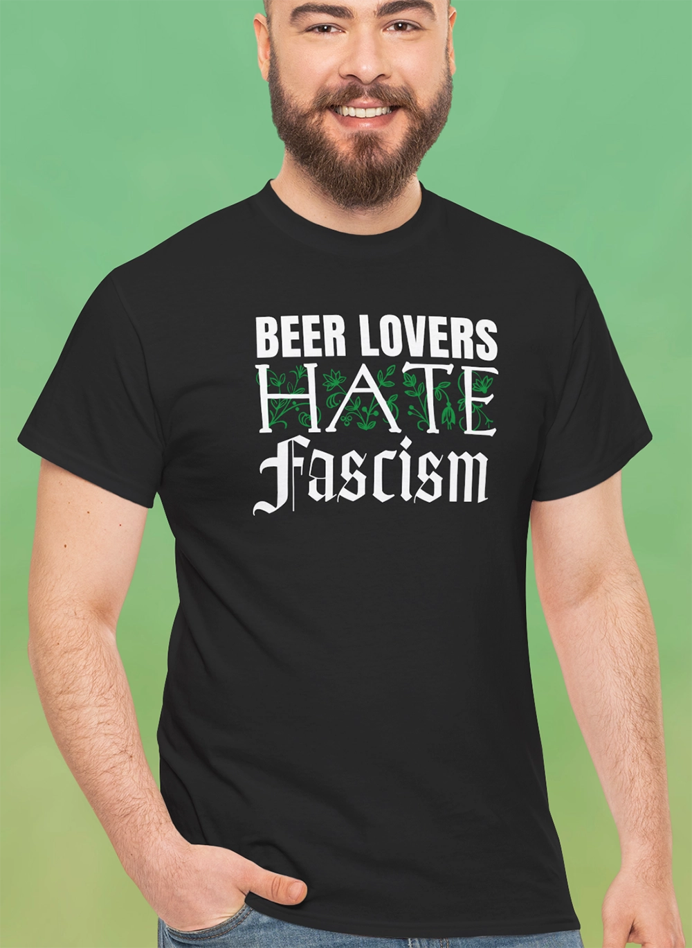 Man wearing black t-shirt with decorative text Beer Lovers Hate Fascism on front