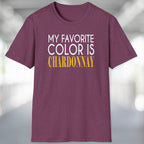 My Favorite Color is Chardonnay T-shirt