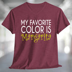My Favorite Color is Margarita T-Shirt in maroon with colorful text design.