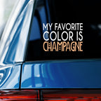 My Favorite Color is Champagne Car Window Decal on a car window showing a stylish design.