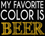 T-shirt design with white and yellow text My Favorite Color is Beer