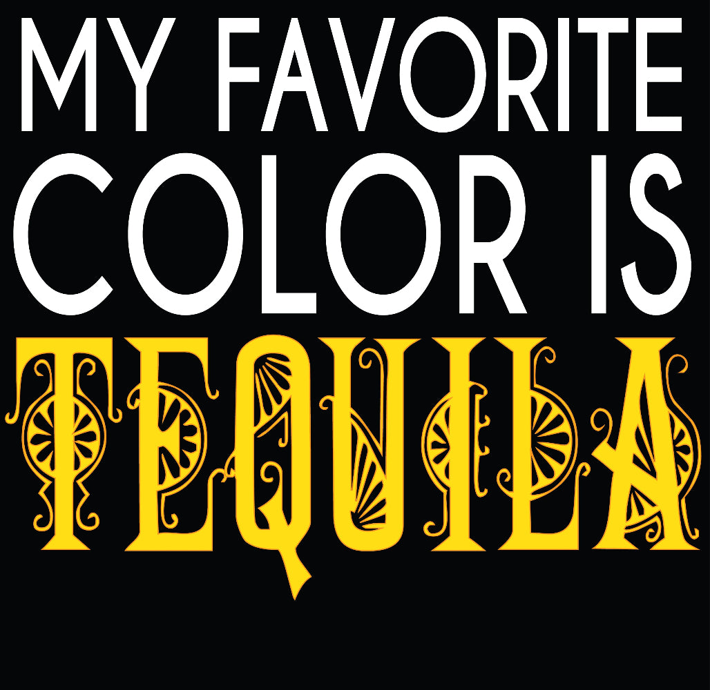 Graphic t-shirt white text My Favorite Color is Tequila