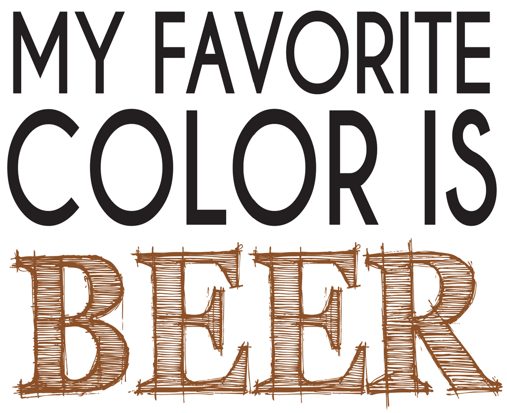T-shirt design with black and brown text My Favorite Color is Beer