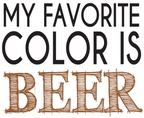 T-shirt design with black and brown text My Favorite Color is Beer