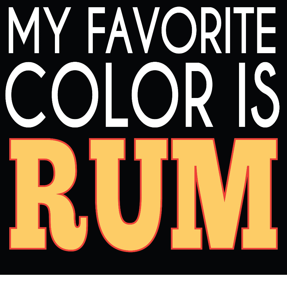 Graphic t-shirt white text My Favorite Color is Rum