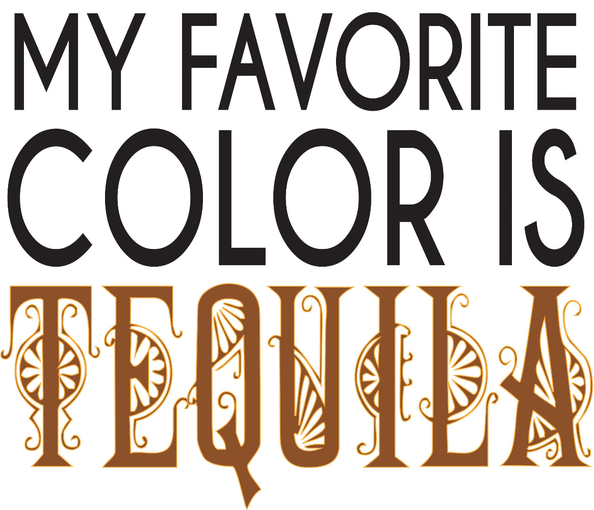 Graphic t-shirt black text My Favorite Color is Tequila