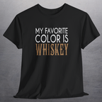 Black t-shirt with white text My Favorite Color is Whiskey