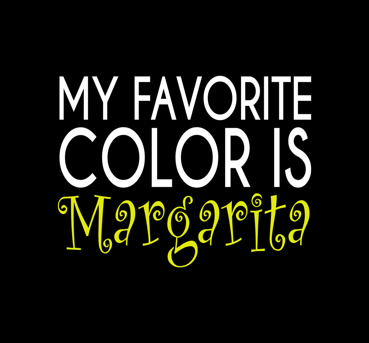My Favorite Color is Margarita Car Window Decal design featuring bold text on black background. Main image