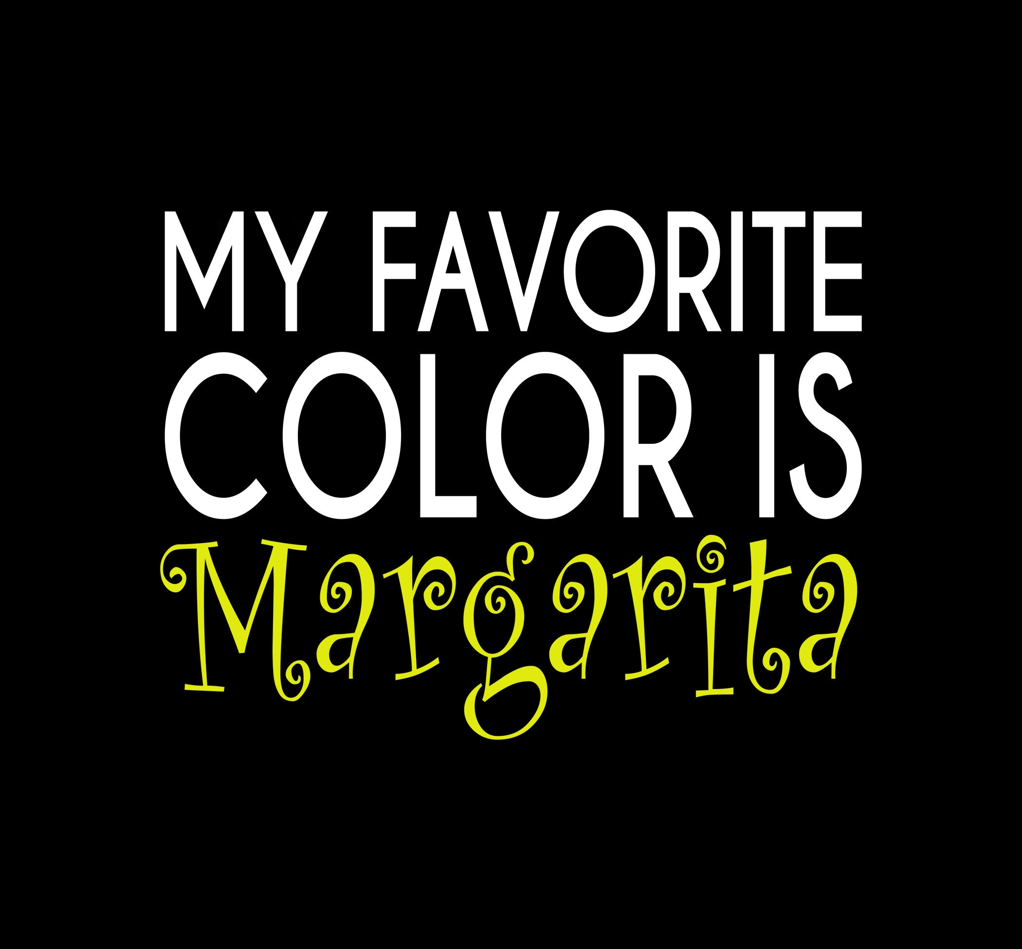 My Favorite Color is Margarita Car Window Decal design featuring bold text on black background.