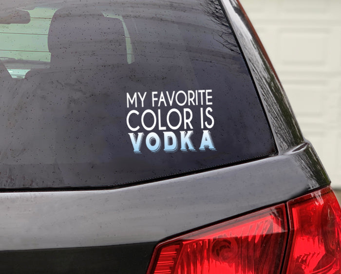 Wine Life Decal- My Favorite Color is Vodka