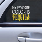 Car window with a decal reading 'My Favorite Color is Tequila'.