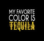Car window decal with Text 'My Favorite Color is Tequila' on a black background