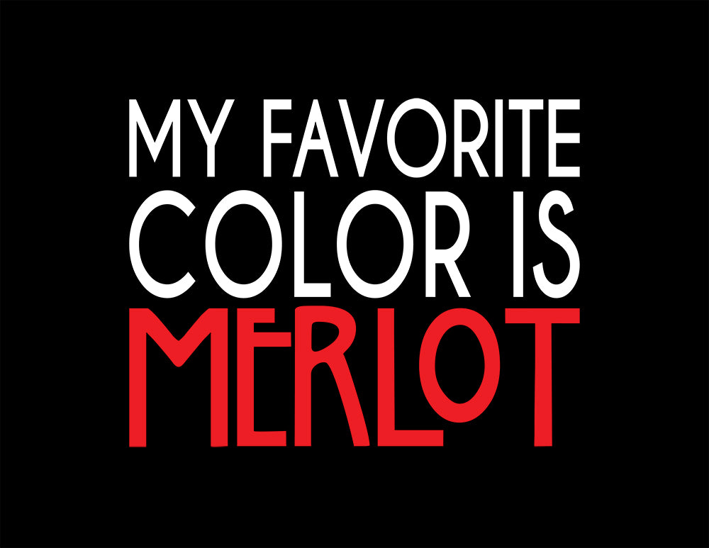Text 'My Favorite Color is Merlot' in white and red on a black background