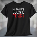 Black Wine Life  t-shirt with 'My Favorite Color is Merlot' text