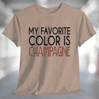 My Favorite Color is Champagne T-Shirt displayed on a neutral background, showcasing its stylish design.