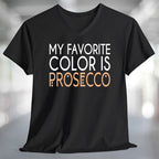 My Favorite Color is Prosecco T-Shirt