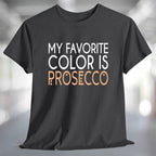 My Favorite Color is Prosecco T-Shirt