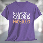 My Favorite Color is Prosecco T-Shirt