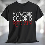 My Favorite Color is Red Zin T-Shirt displayed on a black tee, perfect for wine lovers and casual outings.