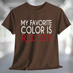 My Favorite Color is Red Zin T-Shirt displayed on a casual brown tee in a fashionable setting.