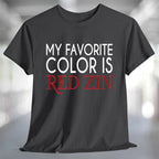 My Favorite Color is Red Zin T-Shirt displayed on a dark background, showcasing its unique wine-themed design.