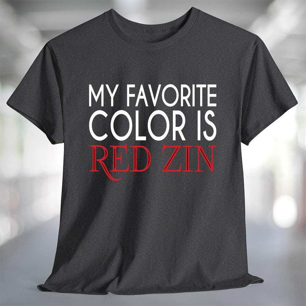 My Favorite Color is Red Zin T-Shirt displayed on a dark background, showcasing its unique wine-themed design.
