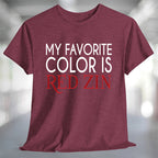 My Favorite Color is Red Zin T-Shirt displayed on a soft maroon tee.