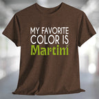 My Favorite Color is Martini T-Shirt displayed on a brown tee, showcasing its unique design.