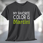 My Favorite Color is Martini T-Shirt displayed on a gray tee, showcasing its stylish design and soft fabric.