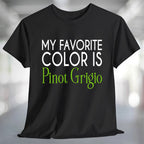 My Favorite Color is Pinot Grigio T-Shirt displayed on a black tee, featuring bold white and green text.