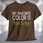 My Favorite Color is Pinot Grigio T-Shirt displayed on a brown tee, celebrating love for Pinot Grigio wine.