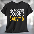 My Favorite Color is Sauvy B T-Shirt displayed on a black tee, showcasing its stylish design and playful message.