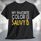 My Favorite Color is Sauvy B T-Shirt displayed on a black v-neck tee.