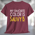 My Favorite Color is Sauvy B T-Shirt displayed on a maroon v-neck shirt.