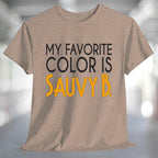 My Favorite Color is Sauvy B T-Shirt displayed on a soft, stylish tee in a casual setting.