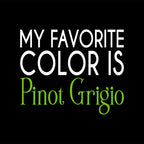 My Favorite Color is Pinot Grigio T-Shirt design in white and green letters on a black background.