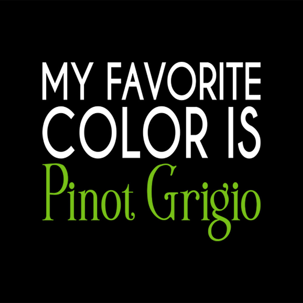 My Favorite Color is Pinot Grigio T-Shirt design in white and green letters on a black background.