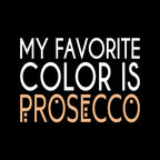 My Favorite Color is Prosecco T-Shirt