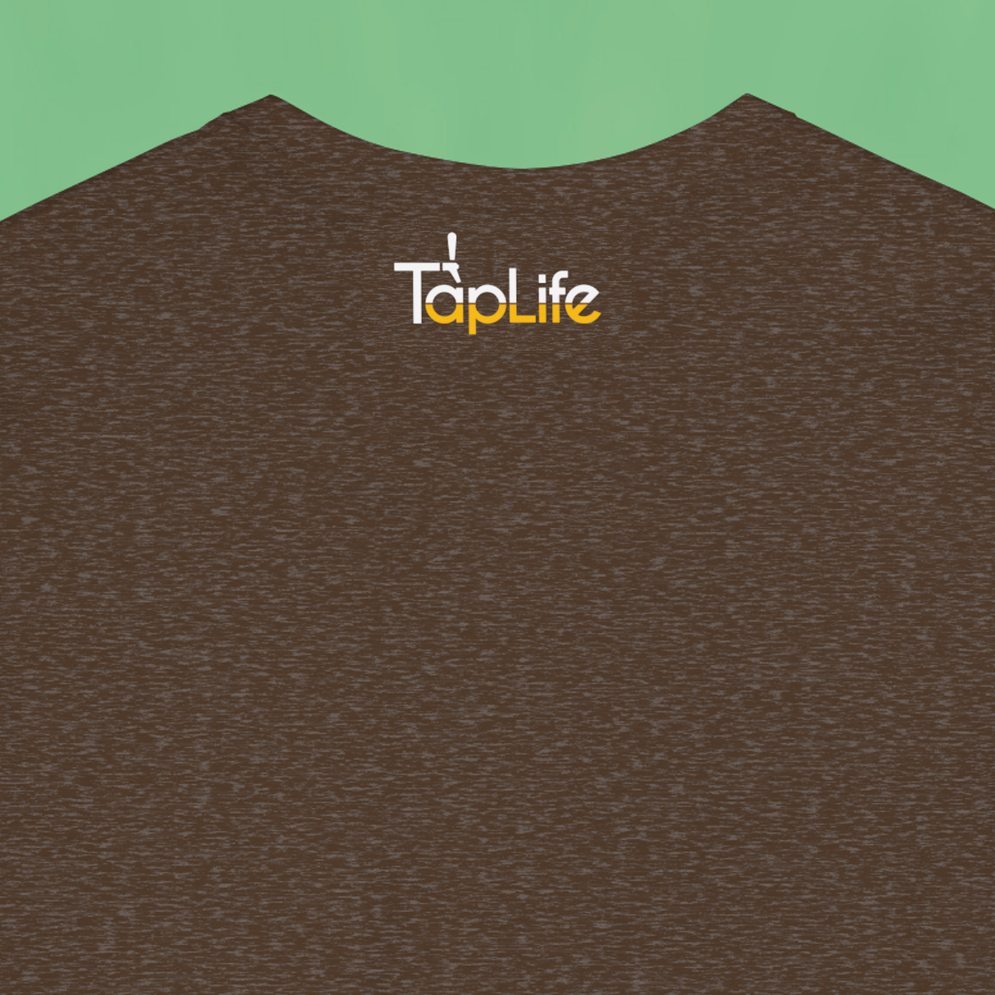 Tap Life logo on the back neckline of a heather brown t-shirt