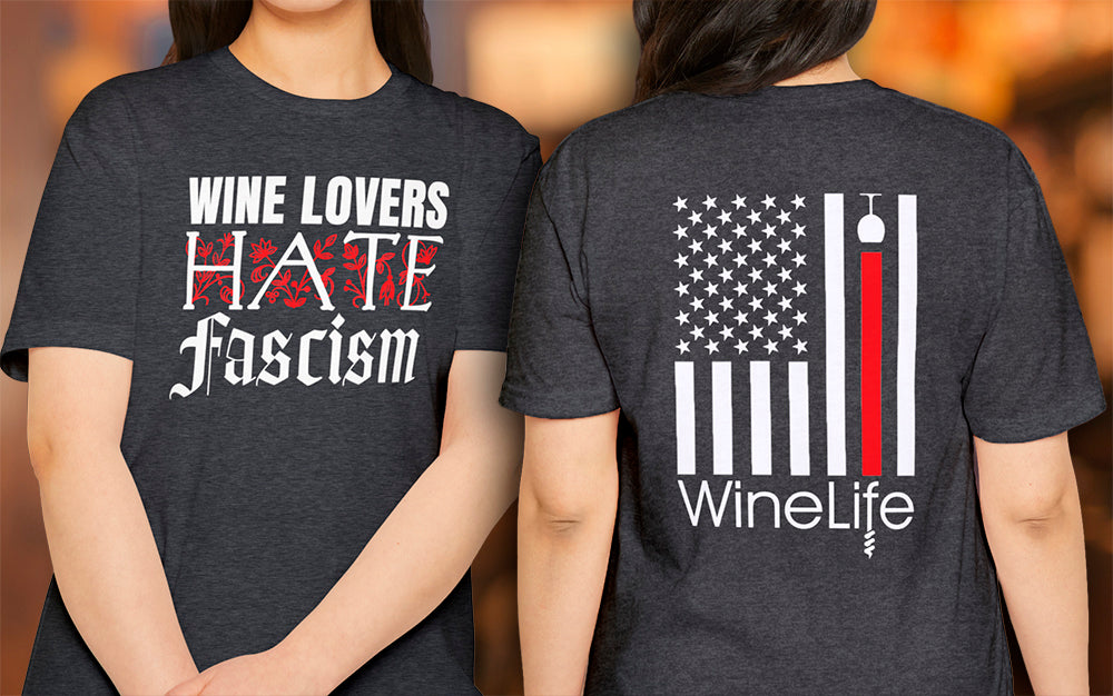 Wine Life TShirt- Wine Flag Hate Fascism