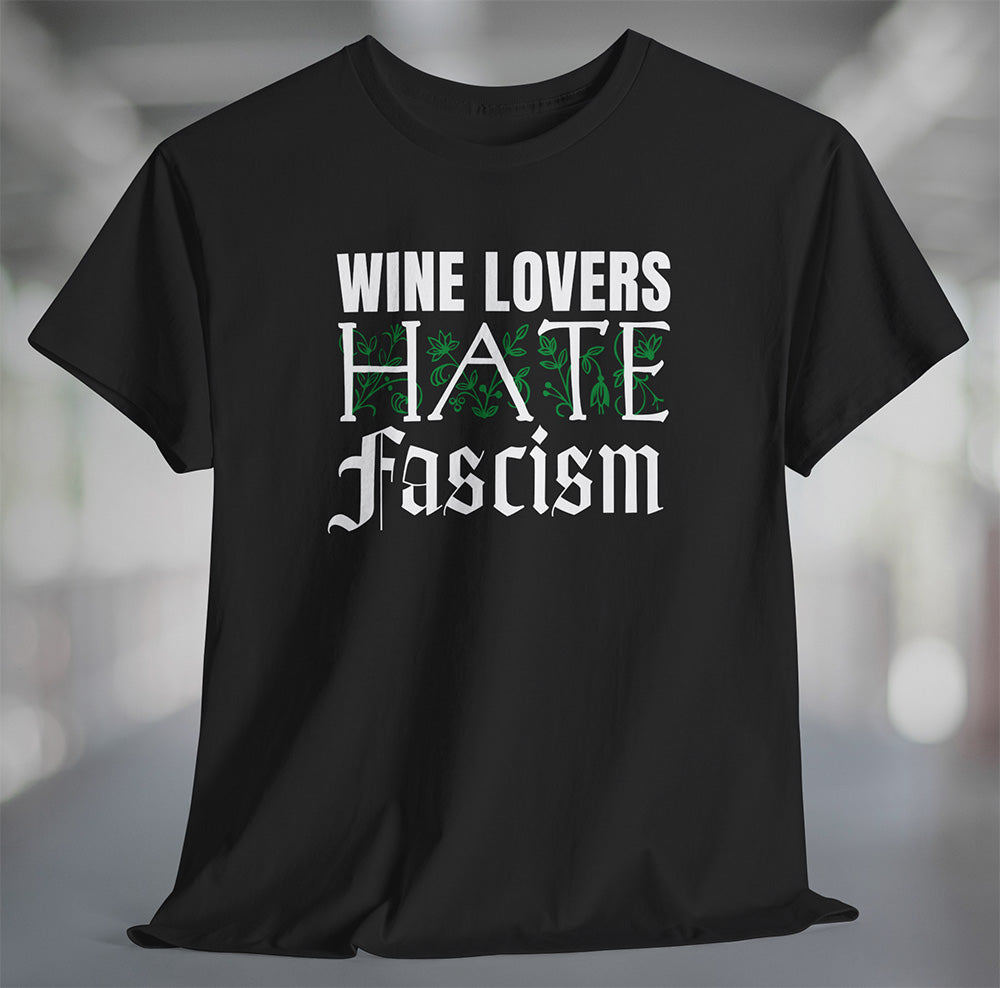 Black t-shirt that says wine lovers hate fascism
