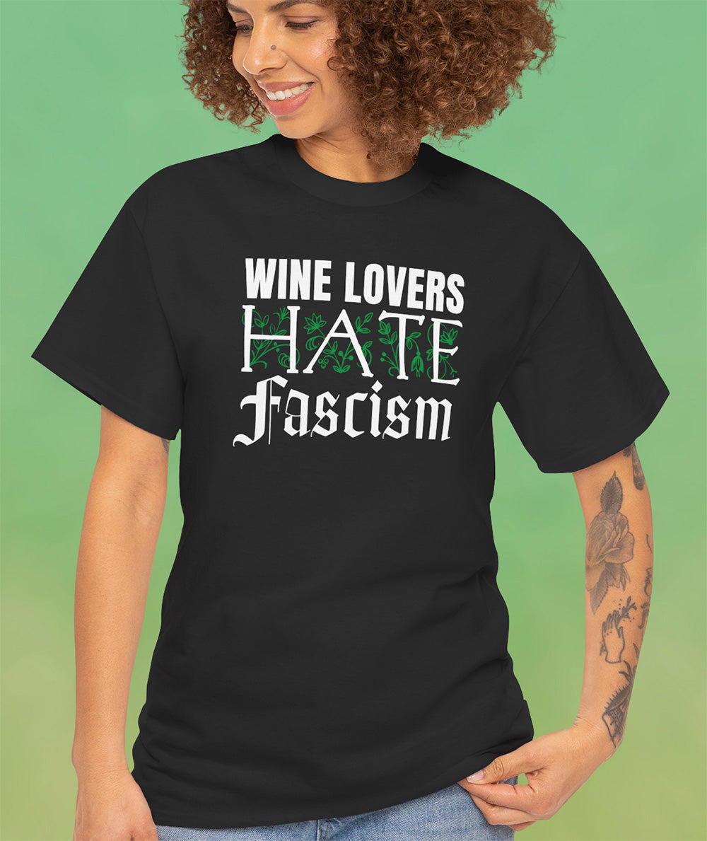 Woman wearing black shirt that says wine lovers hate fascism
