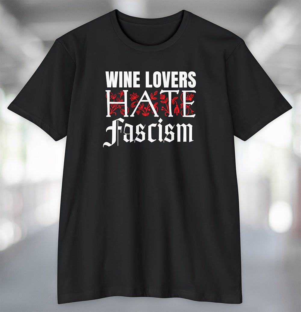 Black t-shirt with decorative text Wine Lovers Hate Fascism on front